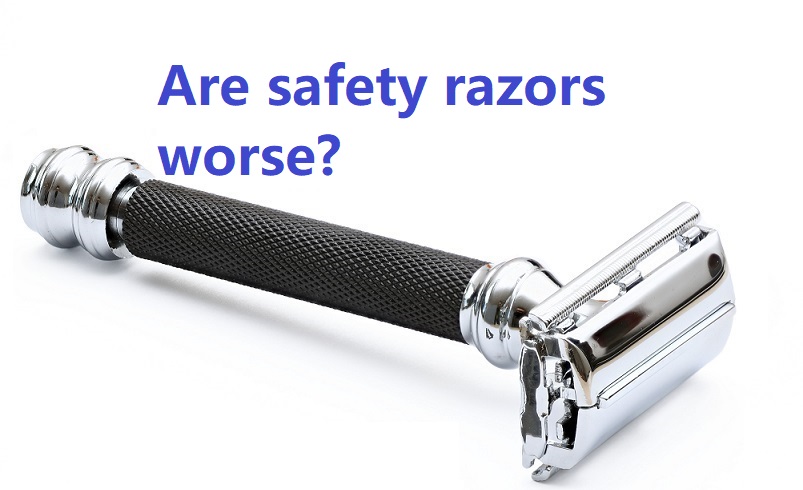 Are safety razors worse?