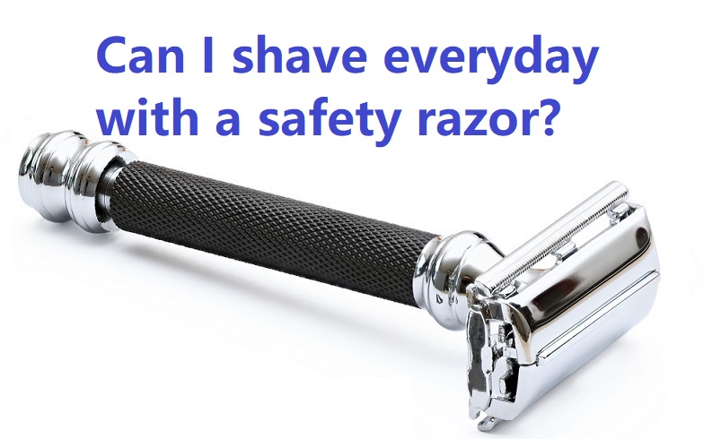 Can I shave everyday with a safety razor?