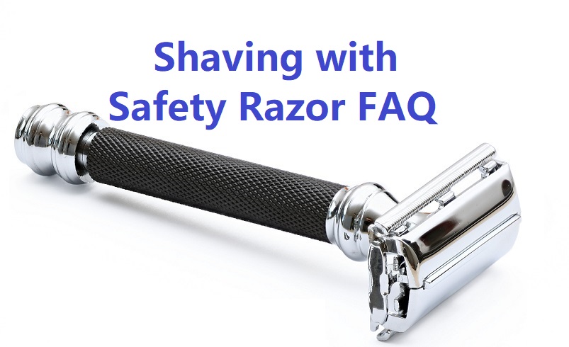 Shaving with Safety Razor FAQ